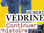 Hubert Védrine, Continuer l’histoire