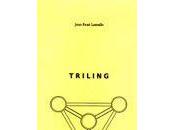 "Triling", Jean-René Lassalle (une lecture Florence Trocmé)