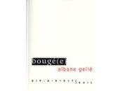 "Bougé(e), d'Albane Gellé (une lecture Jacques Morin)