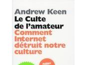 dresse l'amateur contre l'érudit selon livre d'Andrew Keen