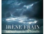 "Les naufragés l'île Tromelin" Irène Frain