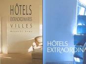 Collection Hôtels Extraordinaires: parce chaque envie mérite hôtel