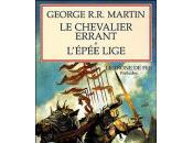 Chevalier errant suivi l'Epée Lige George R.R. Martin