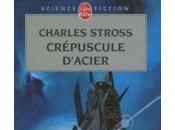 Charles Stross "Crépuscule d'acier"