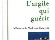 L'Argile guérit Mémento médecine naturelle