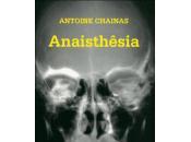Anaisthesia d'Antoine Chainas