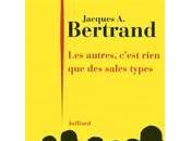 Jacques Bertrand "Les autres, c'est rien sales types"