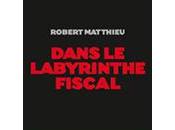 «Dans labyrinthe fiscal», nouveau livre Robert Matthieu