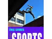 Sports alternatifs, sports d’aujoud’hui Eric Serres