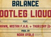 Balance feat. Fashawn, Mistah F.A.B. Thurzday ‘Bootleg Liquor’