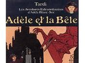 Adèle Blanc-Sec Tardi revisité Besson