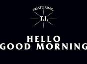 Diddy: “Hello Good Morning” (Feat Dirty Money T.I.)
