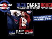 Omar Fred présentent Bleu Blanc Rouge François Français feat.Doudou