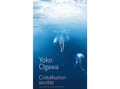cristallisation secrète Yoko Ogawa
