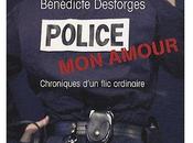 Police amour Chroniques d’un flic ordinaire, Bénédicte Desforges