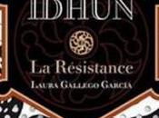 IDHUN tome Résistance Laura Gallego Garcia