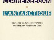 Claire Keegan L'Antarctique