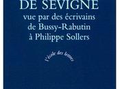 Madame Sévigné écrivains Bussy-Rabutin Philippe Sollers
