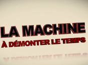 Machine démonter temps bande annonce délirante français