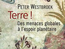 Terre menaces globales l’espoir planétaire Peter Westbroek