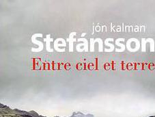 Kalman Stefánsson, Entre ciel terre