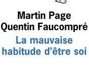 Martin Page, Quentin Faucompré mauvaise habitude d'être