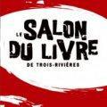 Éditions Dédicaces participeront Salon livre Trois-Rivières