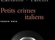 Ammaniti, Camilleri, Carlotto, Dazieri, Cataldo, Dilva, Faletti, Fois, Lucarelli, Manzini Petits crimes italiens