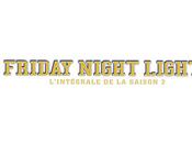 [info] Friday Night Lights Saison maintenant