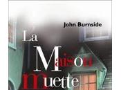 maison muette John Burnside (2003)