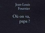va,papa? Jean-Louis Fournier