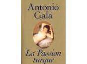 Antonio Gala Passion turque