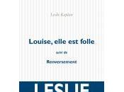 Louise, elle folle, Leslie Kaplan (par Anne Malaprade)