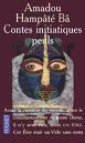 Contes initiatiques peuls d’Amadou Hampâté