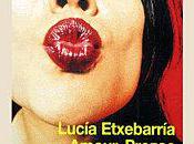 Amour, Prozac autres curiosités, Lucia Etxebarria