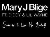 Mary Blige feat Diddy Wayne "Someone love (Naked)"