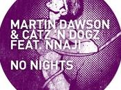 Track Martin Dawson Catz Dogz feat Nnaji Nights
