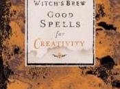 Witch’s Brew: Good Spells Creativity (Witch Bree, Chronicle Books)