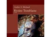 Rivière Tremblante Andrée Michaud