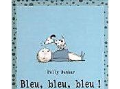 Bleu, bleu, bleu Polly Dunbar
