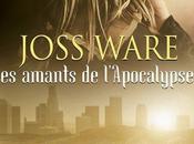 chronique roman "Les amants l’apocalypse" Joss Ware