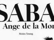 chronique "Les Chemins poussière, tome Saba, Ange mort" Moira Young
