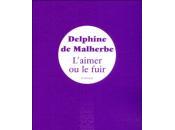L’aimer fuir Delphine Malherbe