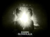 Zambri Glossolalia [Découverte]