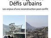 "Villes afghanes, Défis urbains. enjeux d’une reconstruction post-conflit" (Béatrice Boyer)