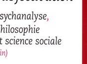 Émancipation, individuation, subjectivation Psychanalyse, philosophie science sociale (fin) REVUE M.A.U.S.S.
