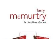 dernière séance Larry McMURTRY