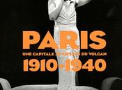 Paris 1910-1940, capitale dessus volcan