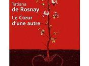 coeur d'une autre" Tatiana Rosnay