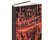 Cellules blanches Pierre Rehov